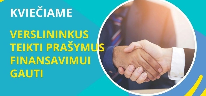 KVIEČIAME VERSLININKUS TEIKTI PRAŠYMUS FINANSAVIMUI  GAUTI