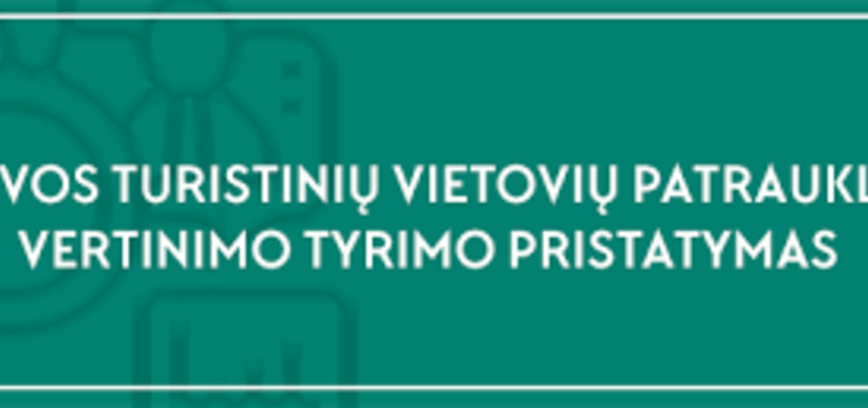 LIETUVOS TURISTINIŲ VIETOVIŲ PATRAUKLUMO VERTINIMO TYRIMAS