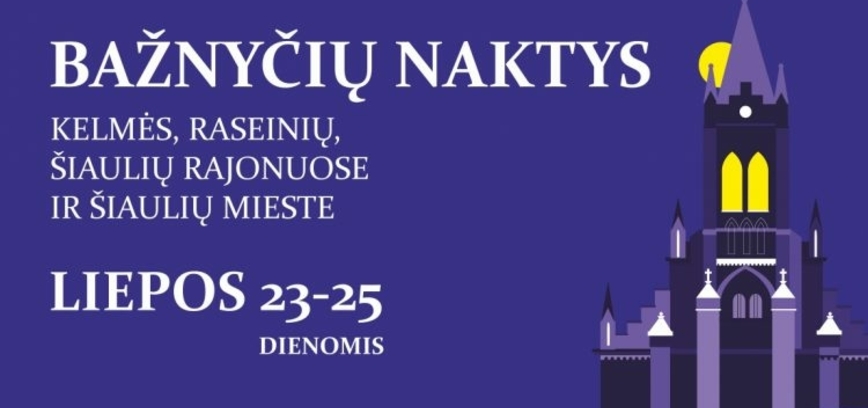 BAŽNYČIŲ NAKTYS. Kelmės, Raseinių, Šiaulių rajonuose ir Šiaulių mieste