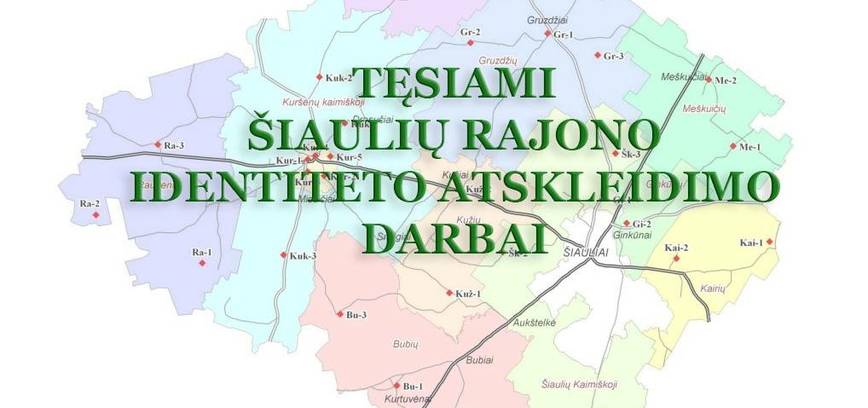 Tęsiami Šiaulių rajono identiteto atskleidimo darbai