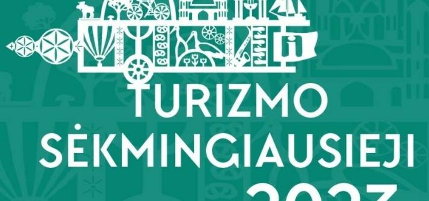 Nacionalinė turizmo skatinimo agentūra VšĮ „Keliauk Lietuvoje“ kviečia balsuojant išrinkti 2023 m. LIETUVOS TURIZMO SĖKMINGIAUSIUOSIUS!
