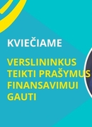 KVIEČIAME VERSLININKUS TEIKTI PRAŠYMUS FINANSAVIMUI  GAUTI