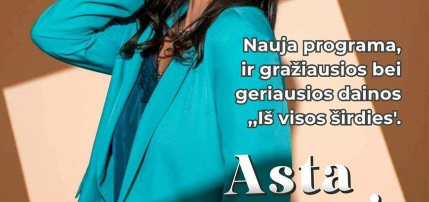 Astos Pilypaitės koncertas „Iš visos širdies“ 