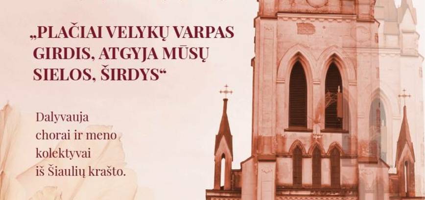 Atvelykio chorinės muzikos koncertas „Plačiai Velykų varpas girdis, atgyja mūsų sielos, širdys“