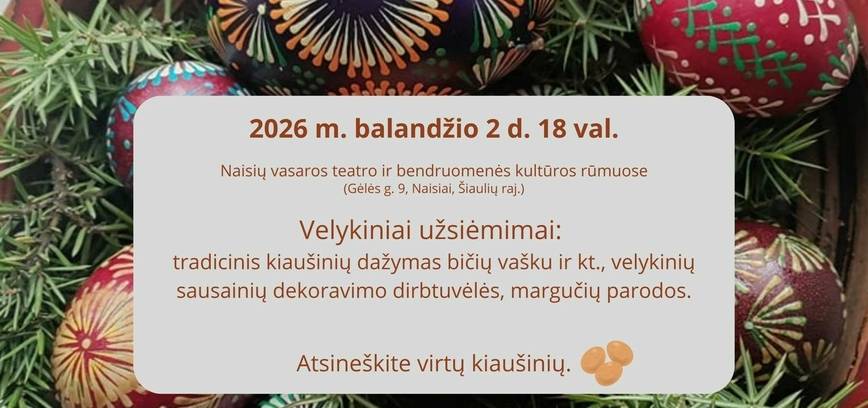 Tradiciniai velykiniai užsiėmimai Naisiuose