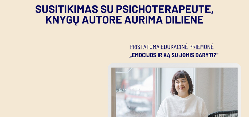 Susitikimas su psichoterapeute Aurima Diliene Kuršėnuose