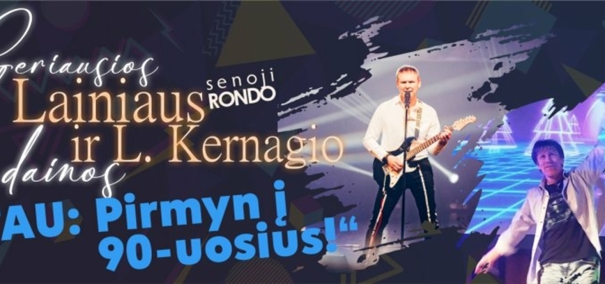 Geriausios Lainiaus ir L. Kernagio dainos „TAU! Pirmyn į 90-uosius!“