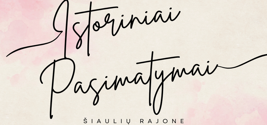 Raudėnai. Ekskursija „Istoriniai pasimatymai Šiaulių rajone