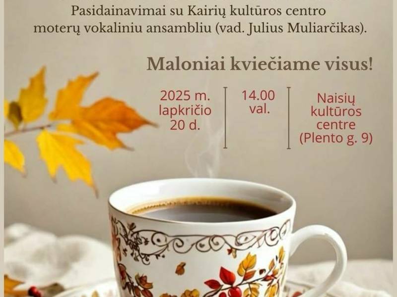 Popietė ,,Susitinkam prie arbatos puodelio”