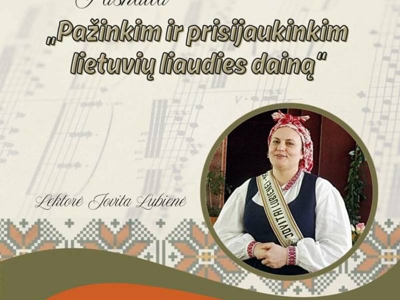 Paskaita „Pažinkim ir prisijaukinkim lietuvių liaudies dainą“
