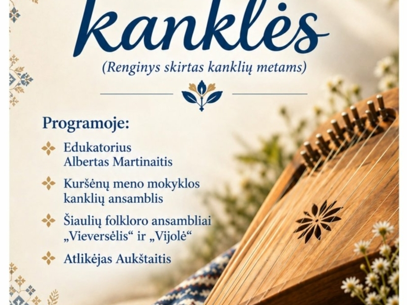 „Kai prabyla kanklės“ Renginys, skirtas Kanklių metams