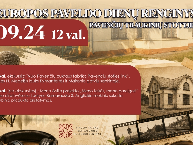Ekskursija "Nuo Pavenčių cukraus fabriko Pavenčių stoties link"