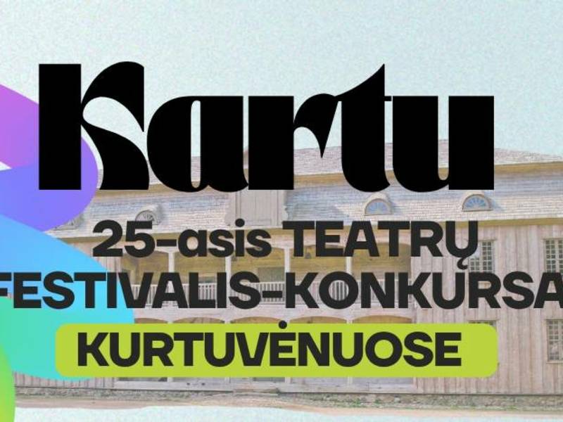  Jubiliejinis 25- asis mėgėjų teatrų festivalis „Kartu“